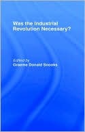 Was The Industrial Revolution Necessary?