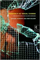 Research as Social Change: New Opportunities for Qualitative Research