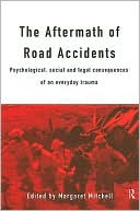 The Aftermath of Road Accidents: Psychological, Social and Legal Consequences of an Everyday Trauma