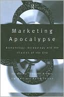 Marketing Apocalypse: Eschatology, Escapology and the Illusion of the End