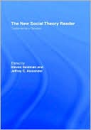 The New Social Theory Reader: Contemporary Debates