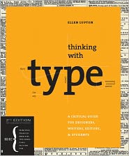 Thinking with Type, 2nd revised ed.: A Critical Guide for Designers, Writers, Editors, & Students / Edition 2