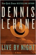 Live by Night by Dennis Lehane: Book Cover