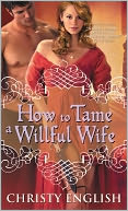 How to Tame a Willful Wife by Christy English: Book Cover