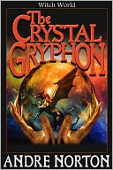The Crystal Gryphon by Andre Norton: NOOK Book Cover