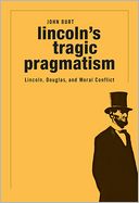 Lincoln's Tragic Pragmatism by John Burt: Book Cover