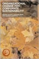 Organizational Change for Corporate Sustainability: A Guide for Leaders and Change Agents of the Future