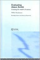 Evaluating Adam Smith Creating the Wealth of Nations