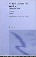 Modern Confessional Writing: New Critical Essays