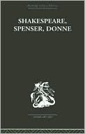 Shakespeare, Spenser, Donne: Renaissance Essays