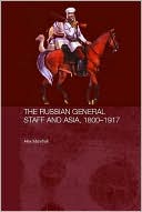 Russian General Staff and Asia 1860-1917