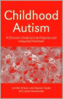 Childhood Autism: A Clinician's Guide to Early Diagnosis and Integrated Treatment