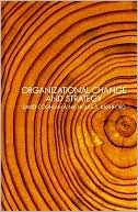Organizational Change and Strategy: An Interlevel Dynamics Approach