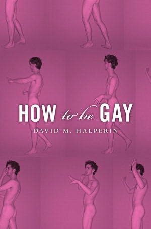 How to be Gay