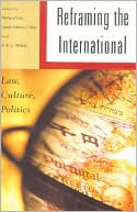 Reframing the International: Law, Culture, Politics