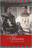 A Knight at the Movies: Medieval History on Film