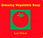 Growing Vegetable Soup: Lap-Sized Board Book