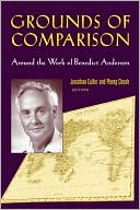Grounds of Comparison: Around the Work of Benedict Anderson