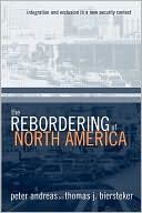 The Rebordering of North America: Integration and Exclusion in a New Security Context
