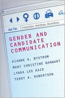 Gender and Candidate Communication (Gender Politics, Global Issues Series): VideoStyle, WebStyle, NewStyle