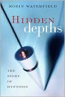 Hidden Depths: The Story of Hypnosis