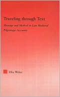 Traveling Through Text: Message And Method In Late Medieval Pilgrimage Accounts