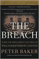 Breach, the: Inside Impeachment and Trial of William Jefferson Clinton: Inside Impeachment and Trial of William Jefferson Clinton