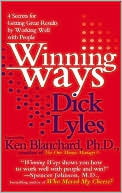 Winning Ways: Four Secrets for Getting Great Results by Working Well with People