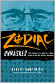The Zodiac Unmasked: The Identity of America's Most Exclusive Serial Killer Revealed