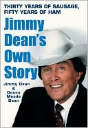 download Thirty Years of Sausage, Fifty Years of Ham : Jimmy Dean's Own Story book