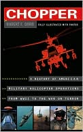 Chopper: A History of American Military Helicopter Operators from WWII to the War on Terror