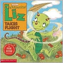 The Magic School Bus Liz Takes Flight (Magic School Bus Series)