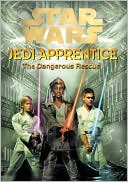 Star Wars Jedi Apprentice #13: The Dangerous Rescue