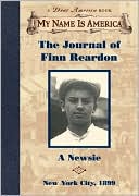 Journal of Finn Reardon, a Newsie (My Name Is America Series)