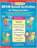 50 Fun and Easy Brain-Based Activities for Young Learners: An Experienced Early Childhood Teacher Shares Engaging, Multi-Sensory Activities That Spark Learning and Support Every Child's Growth and Development