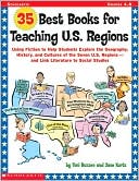35 Best Books for Teaching U. S. Regions: Using Fiction to Help Students Explore the Geography, History and Cultures of the Seven U. S. Regions - And Link Literature to Social Studies, Grades 4-8
