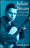 Julian Bream : The Foundations of a Musical Career