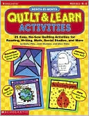 Month-By-Month Quilt & Learn Activities: 25 Easy, No-Sew Quilting Activities for Reading, Writing, Math, Social Studies, and More