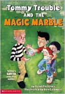 Tommy Trouble and the Magic Marble