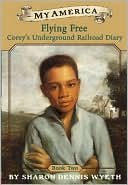 My America: Flying Free: Corey's Underground Railroad Diary, Book Two