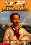 Message in the Sky: Corey's Underground Railroad Diary