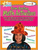 Joyful Learning: Brain-Boosting Math Activities: More Than 50 Great Activities That Reinforce Problem-Solving and Essential Math Skills