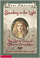 Standing in the Light: The Captive Diary of Catherine Carey Logan, Delaware Valley, Pennsylvania, 1763 (Dear America Series)