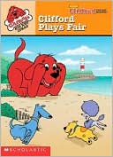 Clifford Plays Fair (Clifford's Big Red Ideas Series)