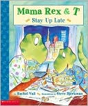 Stay Up Late (Mama Rex and T Series)