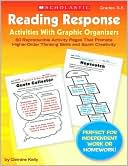 Reading Response Activities with Graphic Organizers: 60 Reproducible Activity Pages That Promote Higher-Order Thinking Skills and Spark Creativity