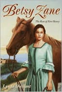 Betsy Zane: The Rose of Fort Henry