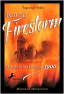 Into the Firestorm: A Novel of San Francisco, 1906