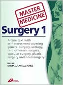 Master Medicine: Surgery 1: Self-assessed core text covering urology, general, cardiothoracic, vascular , plastic and neurosurgery