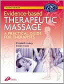 Evidence-Based Therapeutic Massage: A Practical Guide for Therapists